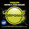 Circus One (Presented By Doctor P and Flux Pavilion), Doctor P
