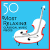 50 Most Relaxing Classical Music Pieces